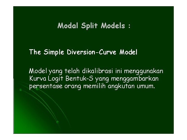 Modal Split Models : The Simple Diversion-Curve Model yang telah dikalibrasi ini menggunakan Kurva