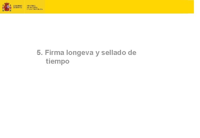 5. Firma longeva y sellado de tiempo 