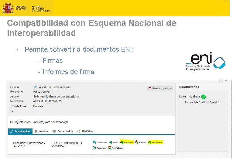 Compatibilidad con Esquema Nacional de Interoperabilidad • Permite convertir a documentos ENI: - Firmas