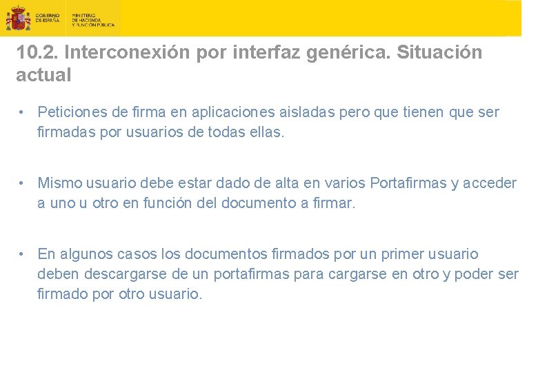 10. 2. Interconexión por interfaz genérica. Situación actual • Peticiones de firma en aplicaciones