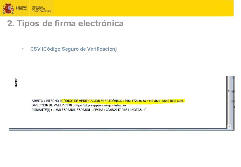 2. Tipos de firma electrónica • CSV (Código Seguro de Verificación) 
