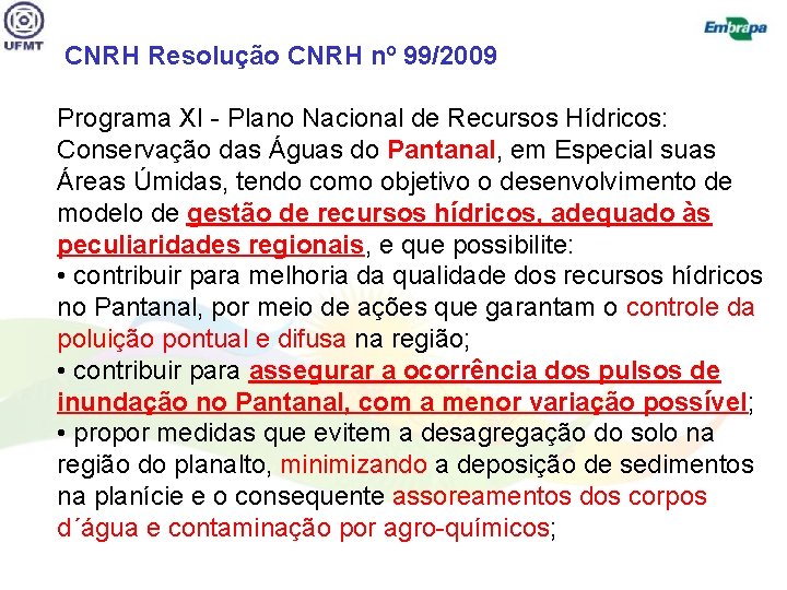 CNRH Resolução CNRH nº 99/2009 Programa XI - Plano Nacional de Recursos Hídricos: Conservação
