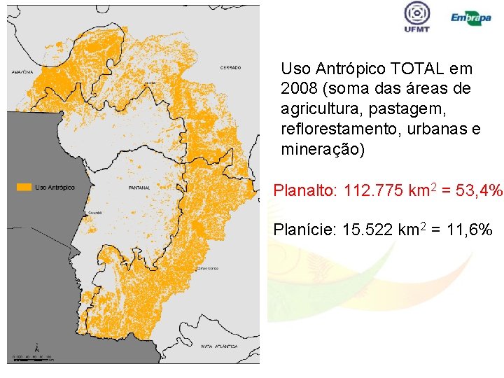 Uso Antrópico TOTAL em 2008 (soma das áreas de agricultura, pastagem, reflorestamento, urbanas e