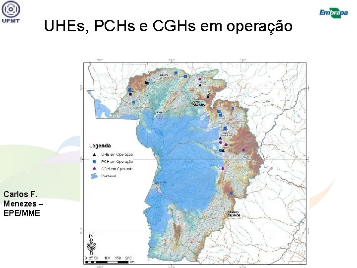 UHEs, PCHs e CGHs em operação Carlos F. Menezes – EPE/MME 
