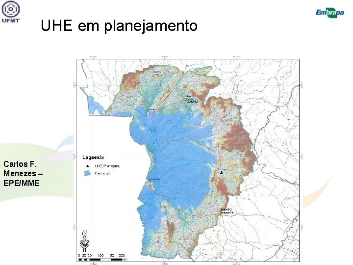 UHE em planejamento Carlos F. Menezes – EPE/MME 