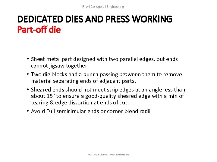 Rizvi College of Engineering DEDICATED DIES AND PRESS WORKING Part-off die • Sheet metal