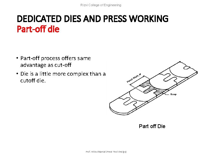 Rizvi College of Engineering DEDICATED DIES AND PRESS WORKING Part-off die • Part-off process