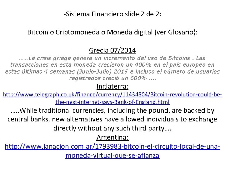 -Sistema Financiero slide 2: Bitcoin o Criptomoneda o Moneda digital (ver Glosario): Grecia 07/2014