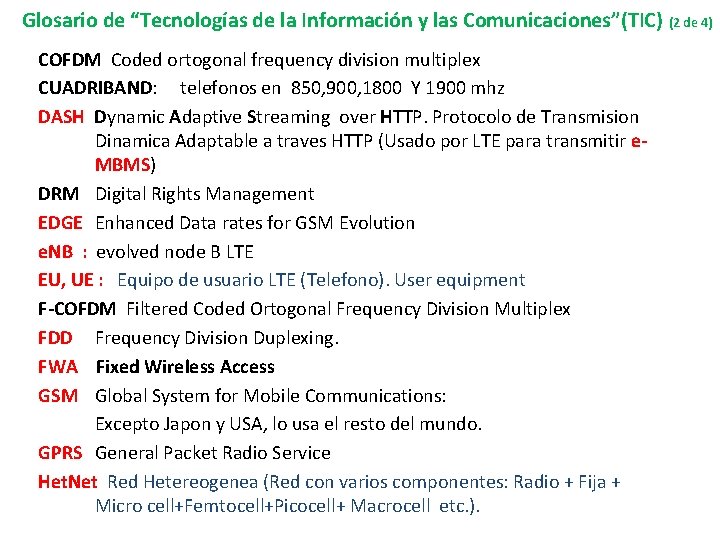 Glosario de “Tecnologías de la Información y las Comunicaciones”(TIC) (2 de 4) COFDM Coded