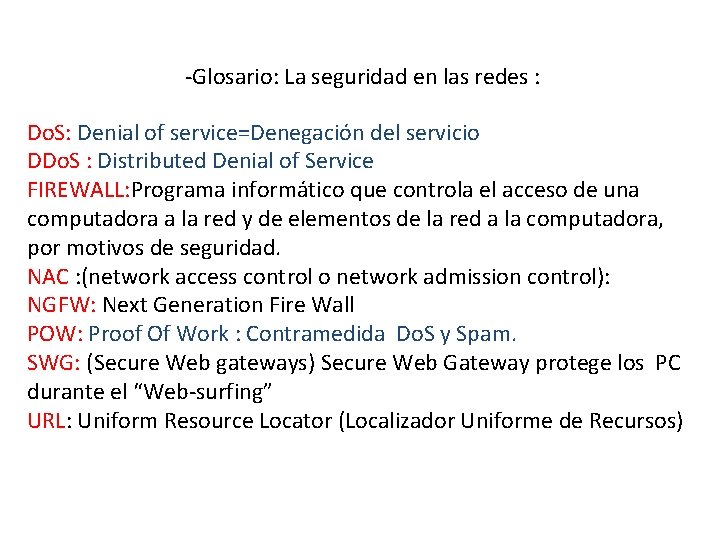 -Glosario: La seguridad en las redes : Do. S: Denial of service=Denegación del servicio