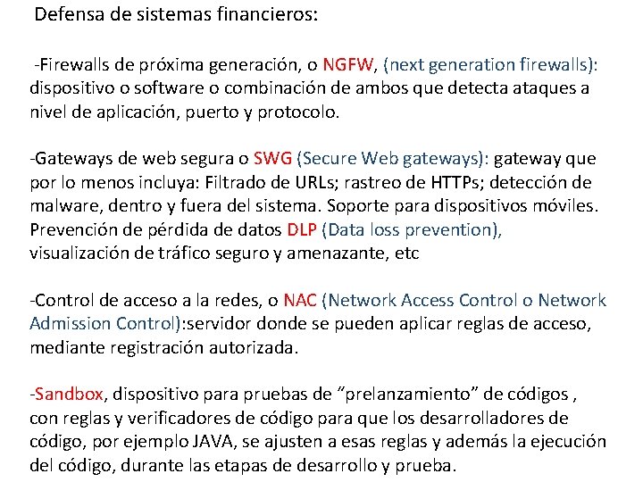  Defensa de sistemas financieros: -Firewalls de próxima generación, o NGFW, (next generation firewalls):