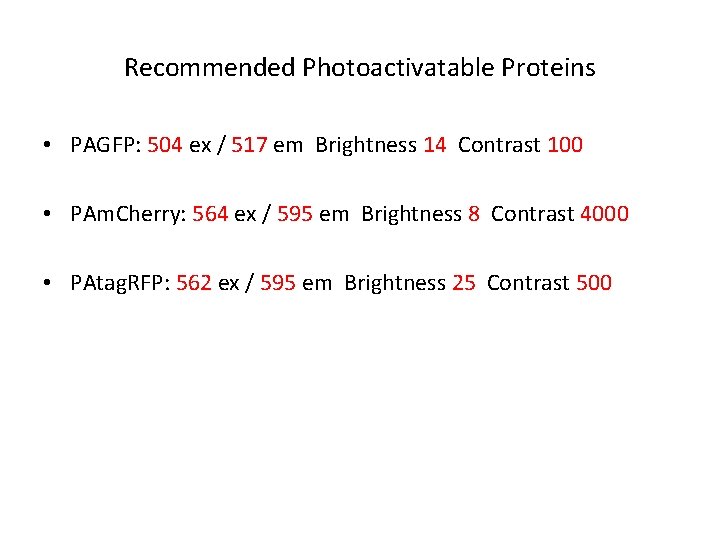 Recommended Photoactivatable Proteins • PAGFP: 504 ex / 517 em Brightness 14 Contrast 100