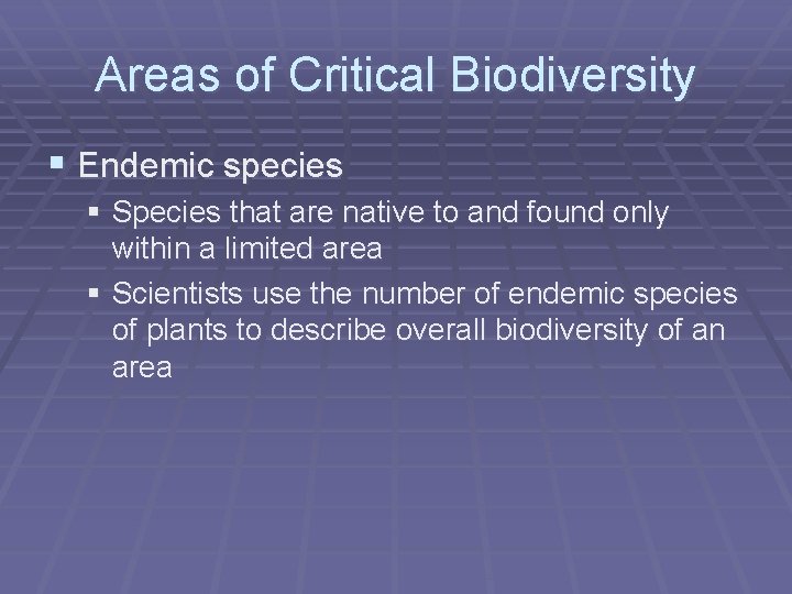 Areas of Critical Biodiversity § Endemic species § Species that are native to and