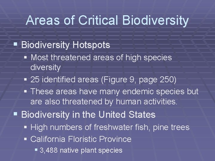 Areas of Critical Biodiversity § Biodiversity Hotspots § Most threatened areas of high species