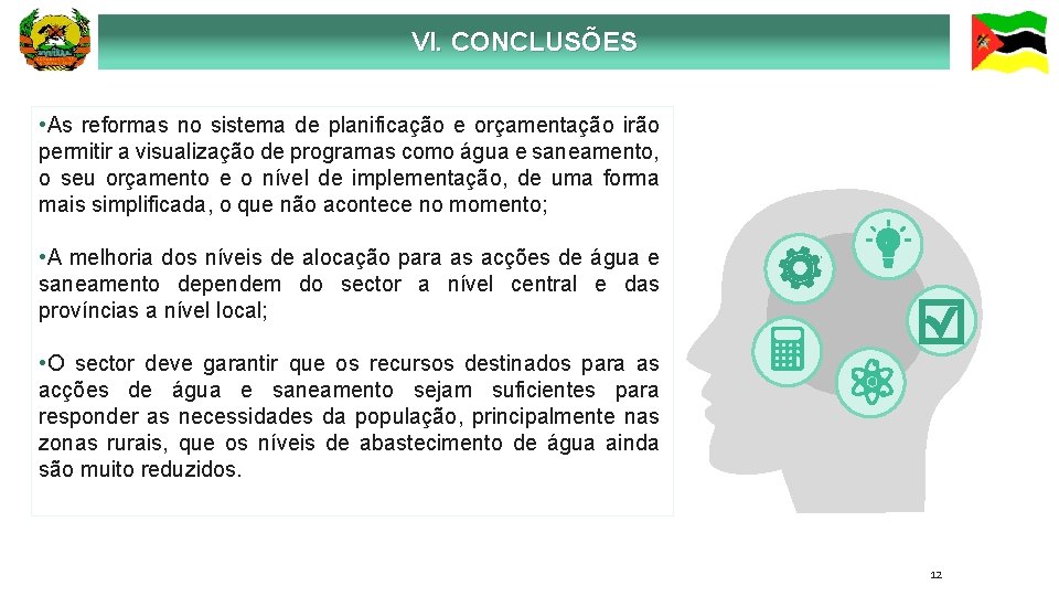 VI. CONCLUSÕES • As reformas no sistema de planificação e orçamentação irão permitir a