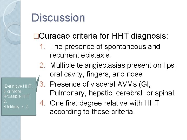 Discussion �Curacao • Definitive HHT: 3 or more. • Possible HHT: 2. • Unlikely: