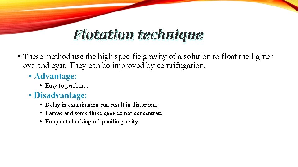 Flotation technique § These method use the high specific gravity of a solution to