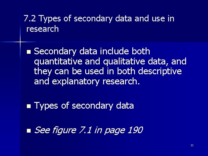 7. 2 Types of secondary data and use in research n Secondary data include