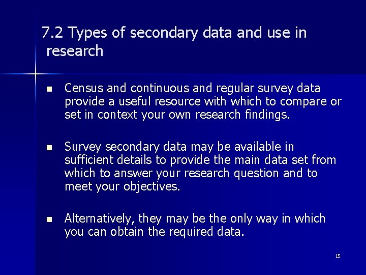 7. 2 Types of secondary data and use in research n Census and continuous