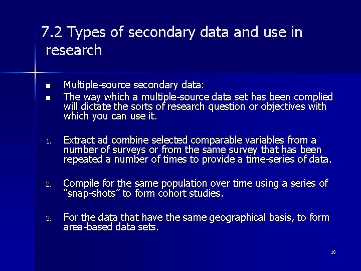 7. 2 Types of secondary data and use in research n n Multiple-source secondary