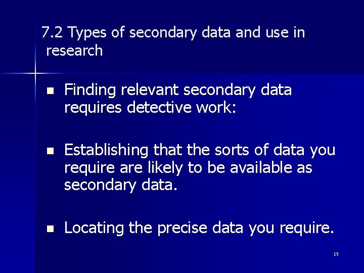 7. 2 Types of secondary data and use in research n Finding relevant secondary