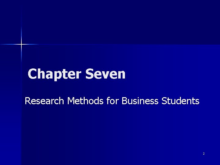 Chapter Seven Research Methods for Business Students 2 
