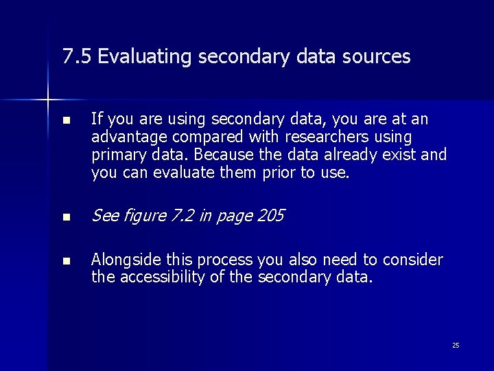 7. 5 Evaluating secondary data sources n n n If you are using secondary
