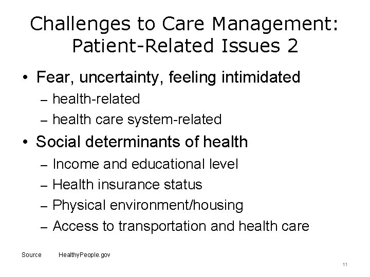 Challenges to Care Management: Patient-Related Issues 2 • Fear, uncertainty, feeling intimidated – health-related