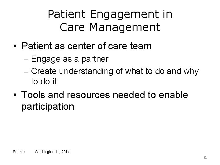 Patient Engagement in Care Management • Patient as center of care team – Engage