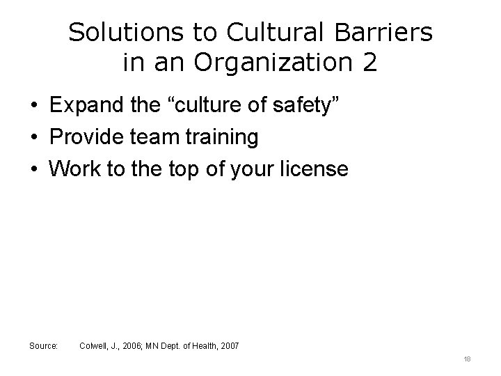 Solutions to Cultural Barriers in an Organization 2 • Expand the “culture of safety”