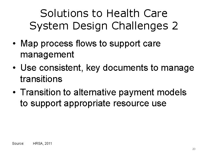 Solutions to Health Care System Design Challenges 2 • Map process flows to support