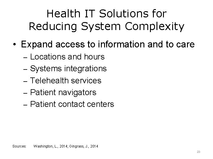 Health IT Solutions for Reducing System Complexity • Expand access to information and to