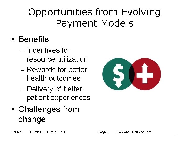 Opportunities from Evolving Payment Models • Benefits – Incentives for resource utilization – Rewards