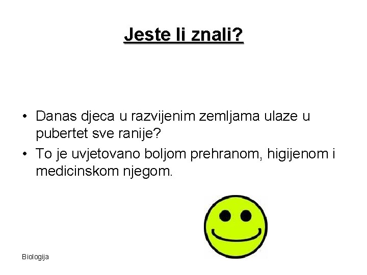 Jeste li znali? • Danas djeca u razvijenim zemljama ulaze u pubertet sve ranije?