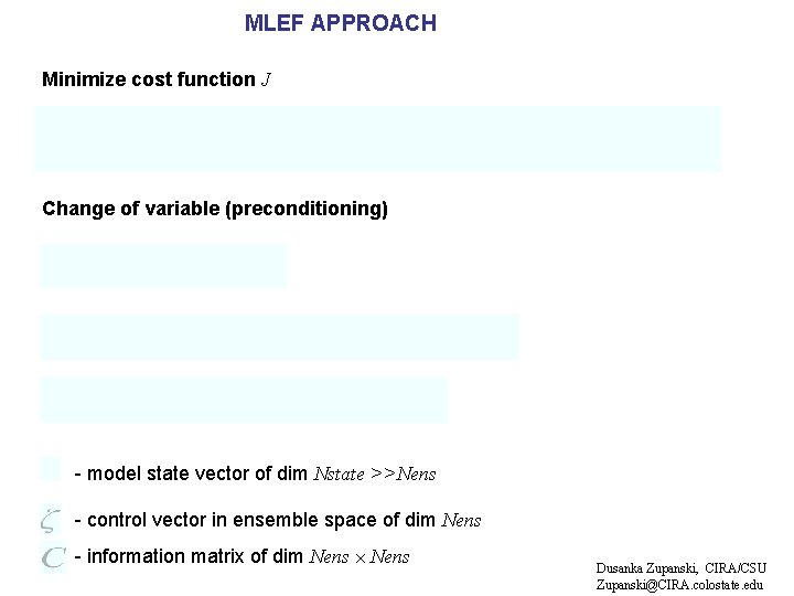 MLEF APPROACH Minimize cost function J Change of variable (preconditioning) - model state vector