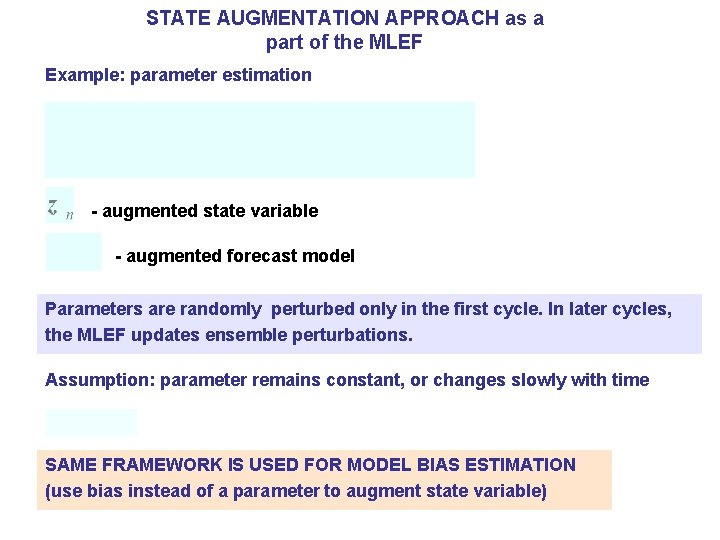 STATE AUGMENTATION APPROACH as a part of the MLEF Example: parameter estimation - augmented