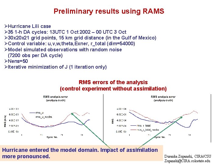 Preliminary results using RAMS ØHurricane Lili case Ø 35 1 -h DA cycles: 13