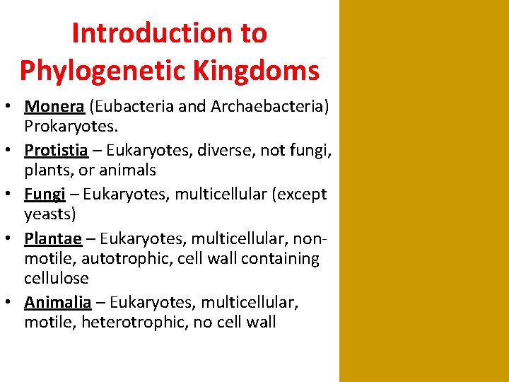 Introduction to Phylogenetic Kingdoms • Monera (Eubacteria and Archaebacteria) Prokaryotes. • Protistia – Eukaryotes,