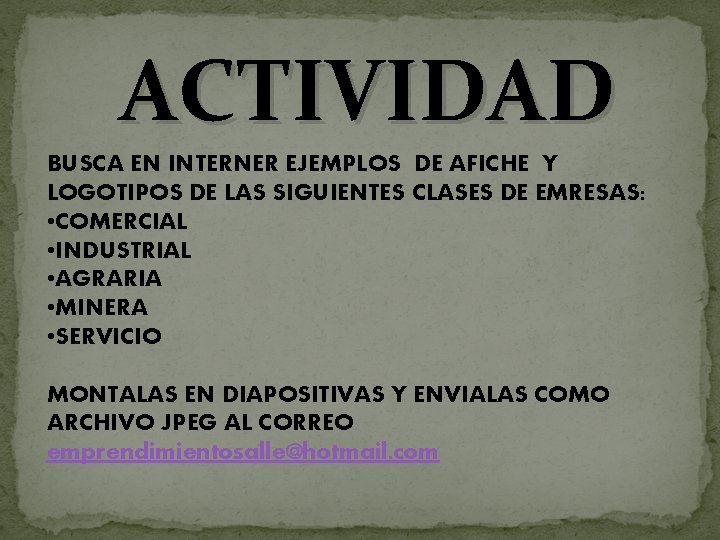 ACTIVIDAD BUSCA EN INTERNER EJEMPLOS DE AFICHE Y LOGOTIPOS DE LAS SIGUIENTES CLASES DE