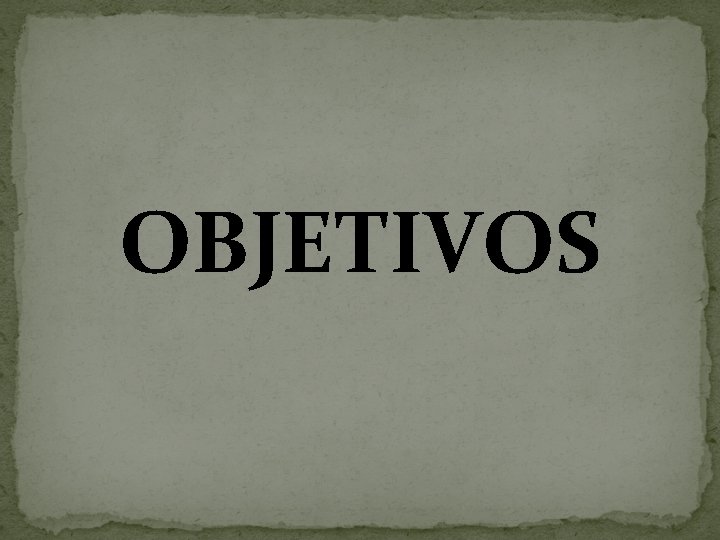 OBJETIVOS 