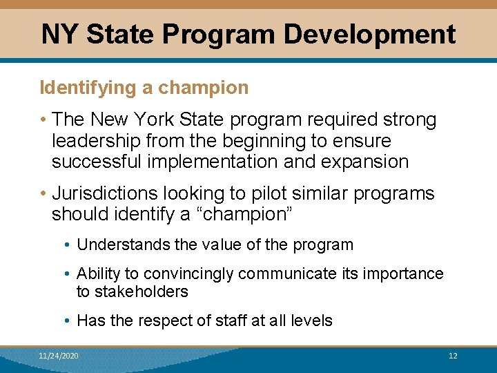 NY State Program Development Identifying a champion • The New York State program required