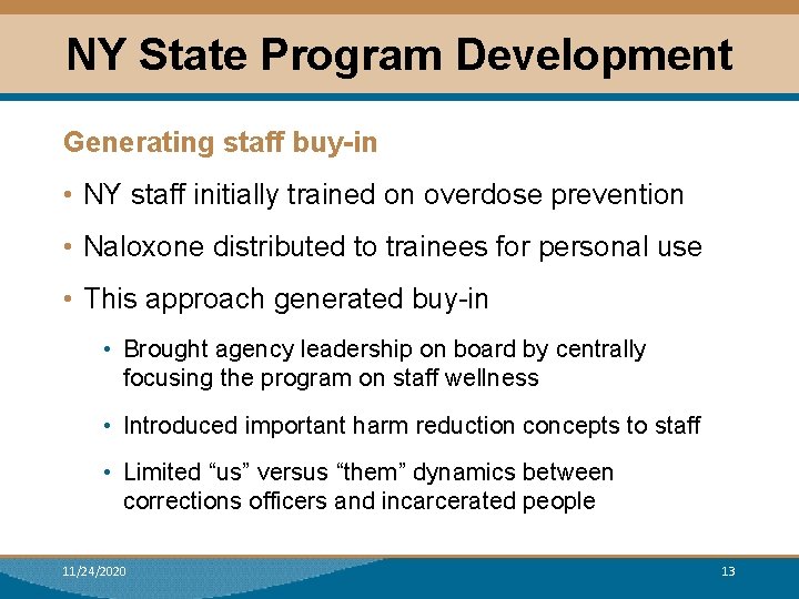 NY State Program Development Generating staff buy-in • NY staff initially trained on overdose