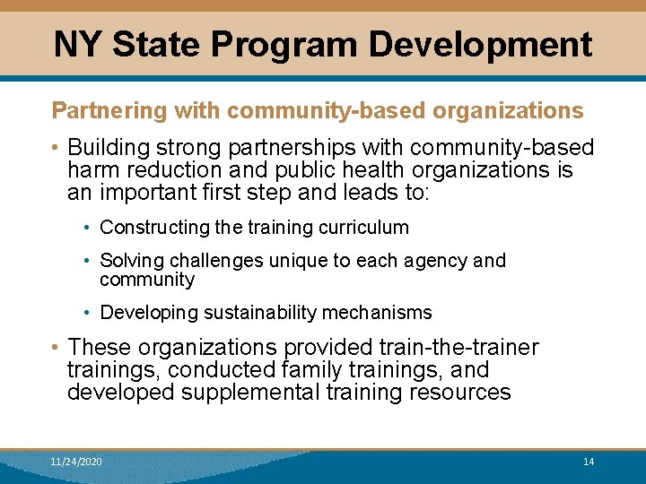 NY State Program Development Partnering with community-based organizations • Building strong partnerships with community-based