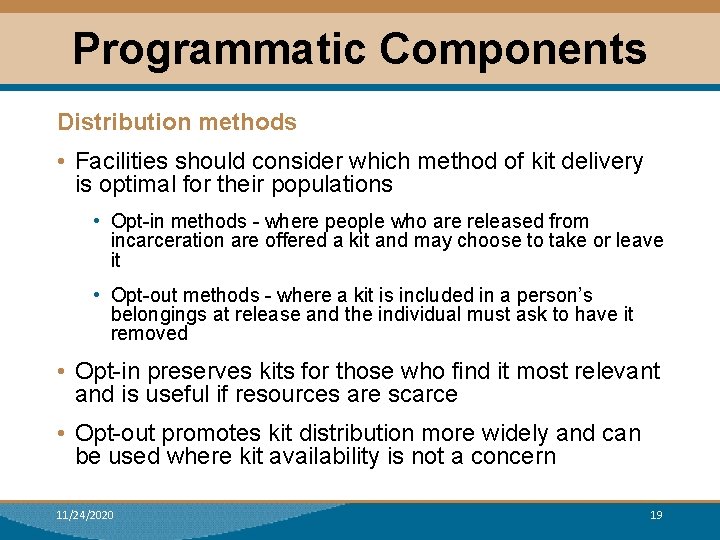 Programmatic Components Distribution methods • Facilities should consider which method of kit delivery is