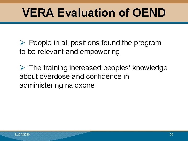 VERA Evaluation of OEND Ø People in all positions found the program to be