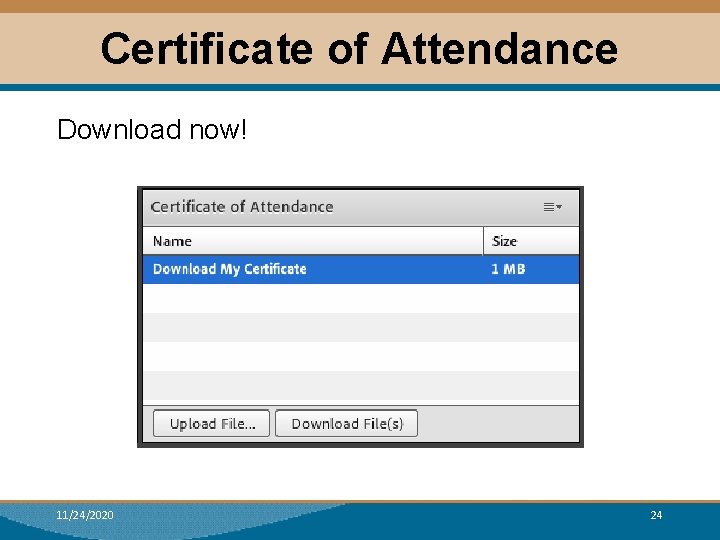 Certificate of Attendance Download now! 11/24/2020 24 