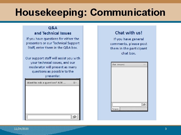 Housekeeping: Communication 11/24/2020 3 