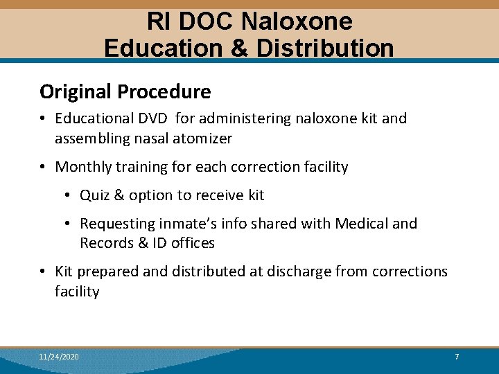 RI DOC Naloxone Education & Distribution Original Procedure • Educational DVD for administering naloxone