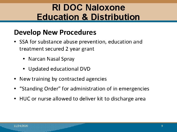 RI DOC Naloxone Education & Distribution Develop New Procedures • SSA for substance abuse