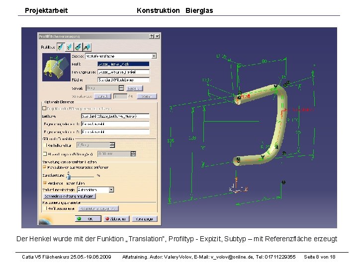 Projektarbeit Konstruktion Bierglas Der Henkel wurde mit der Funktion „Translation“, Profiltyp - Expizit, Subtyp